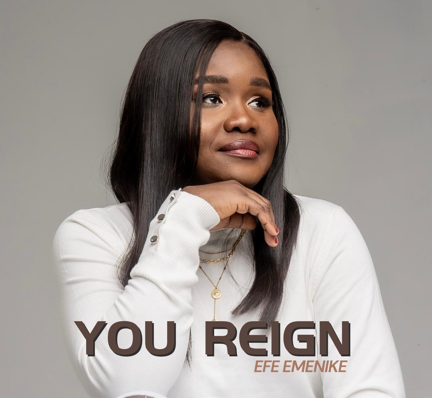 You Reign By Efe Emenike