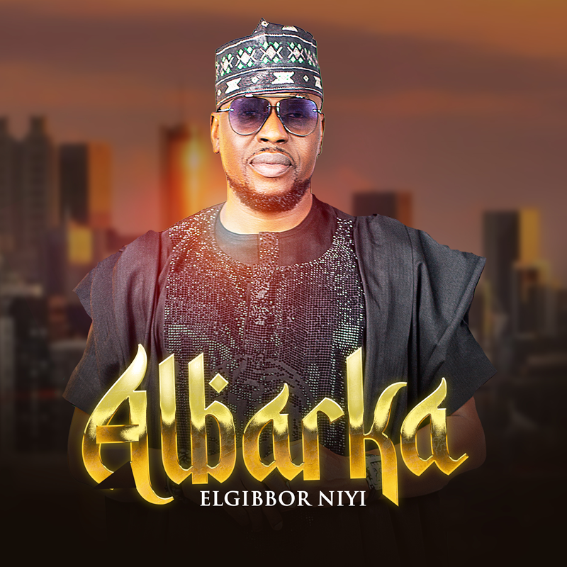 Albarka (Blessings) By Elgibbor Niyi