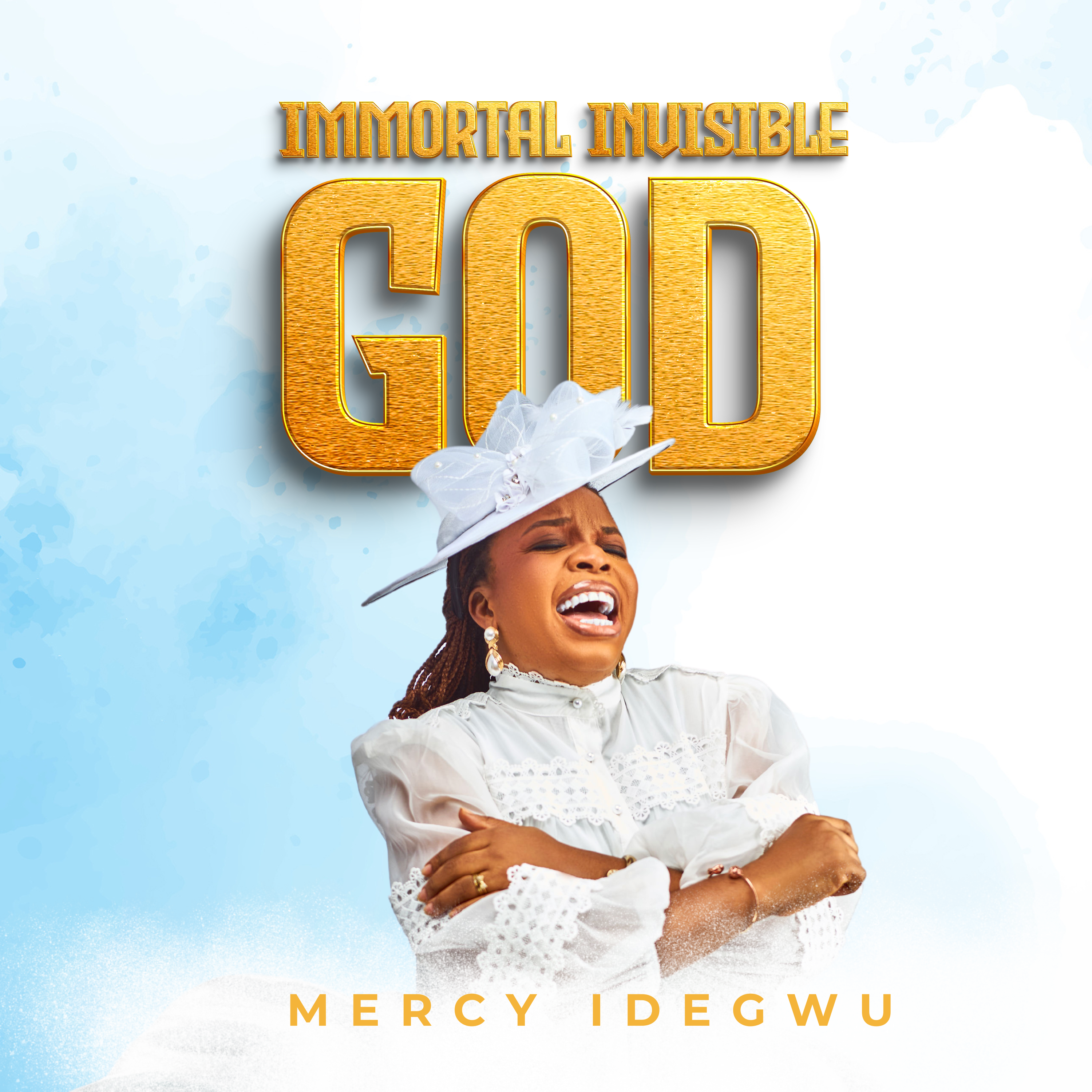 Immortal Invisible God By Mercy Idegwu