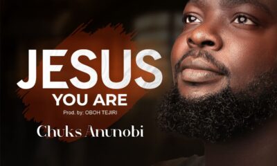 Jesus You Are By Chuks Anunobi