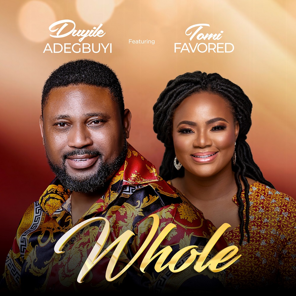 Whole By Duyile Adegbuyi Ft. Tomi Favored