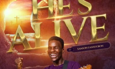 He’s Alive By Samson Fashogbon 