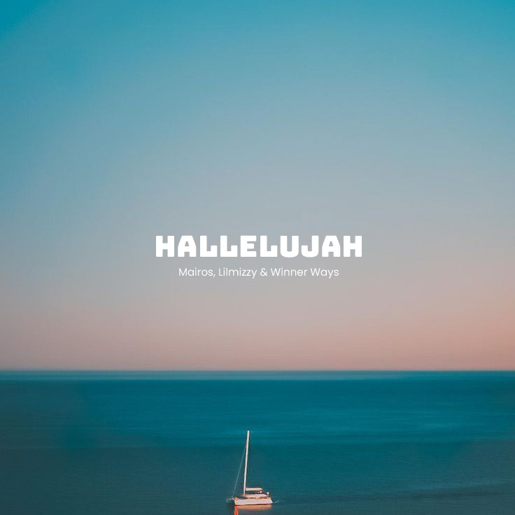 Hallelujah By Mairos Ft. Lilmizzy & Winner Ways