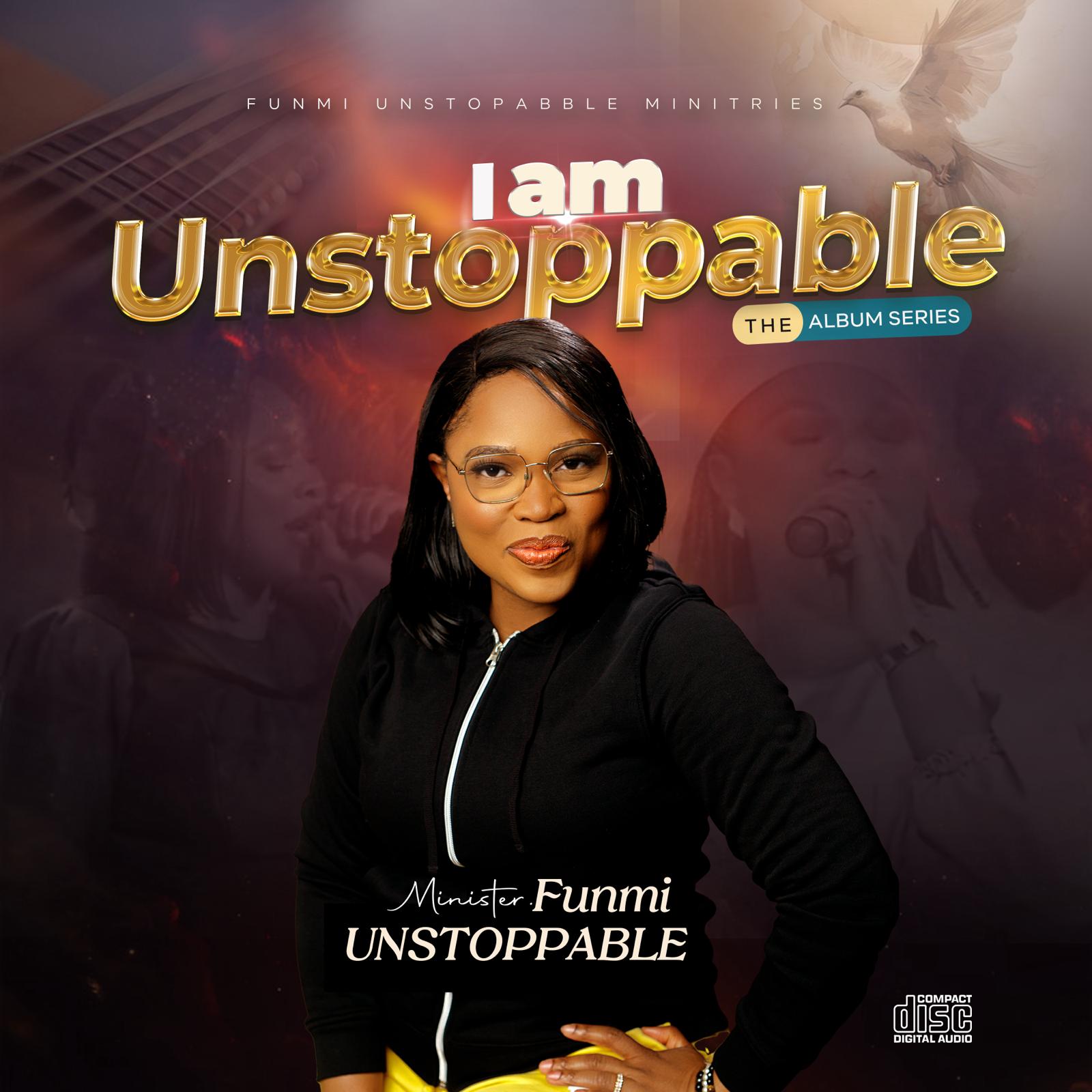 Album: I Am Unstoppable By Funmi Unstoppable