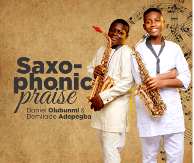 Saxophonic Praise By Daniel Olubunmi Ft. Demilade Adepegba