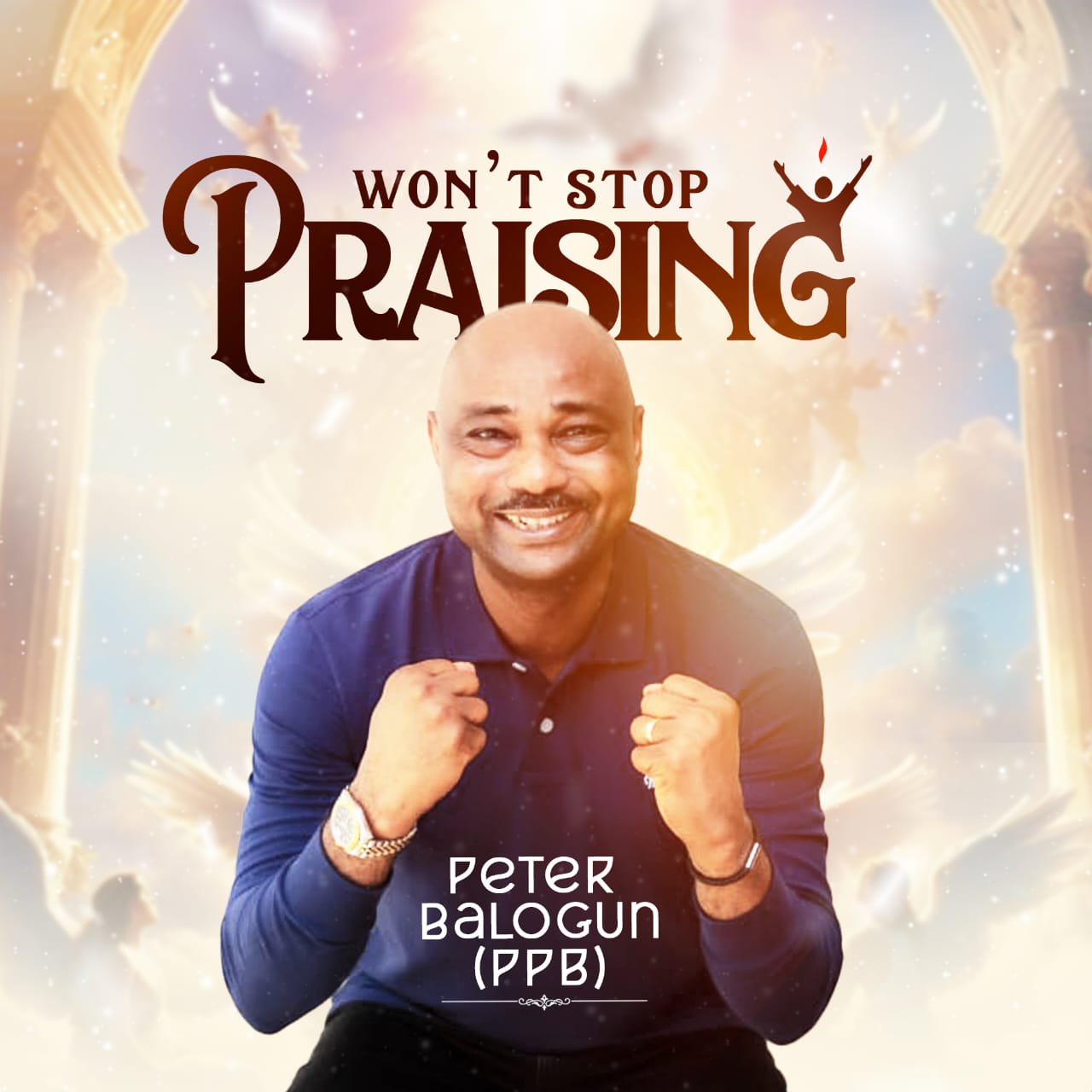 Won't Stop Praising By Peter Balogun