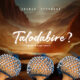 Talódàbíìre? (Who is Like You?) By Joshua Oyetunde