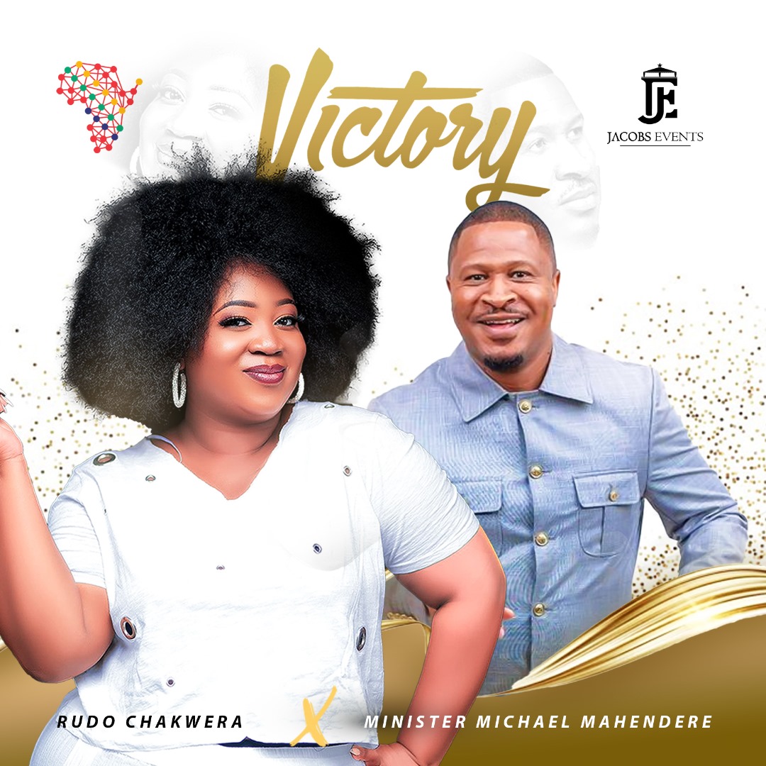 Victory By Rudo Chakwera Ft. Michael Mahendere