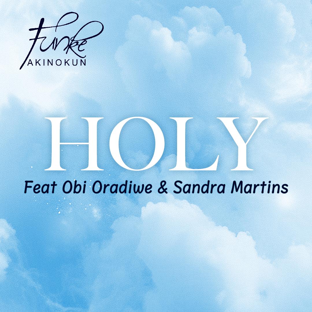 Holy By Funke Akinokun Ft. Obi Oradiwe & Sandra Martins