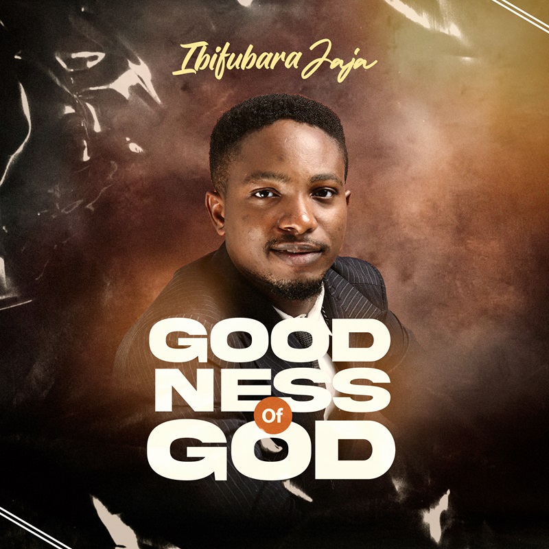 Goodness Of God By Ibifubara Jaja