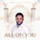 All On You (Heart of Worship) - Jimmy D Psalmist