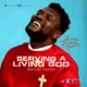 Serving A Living God by Jamie Wonda