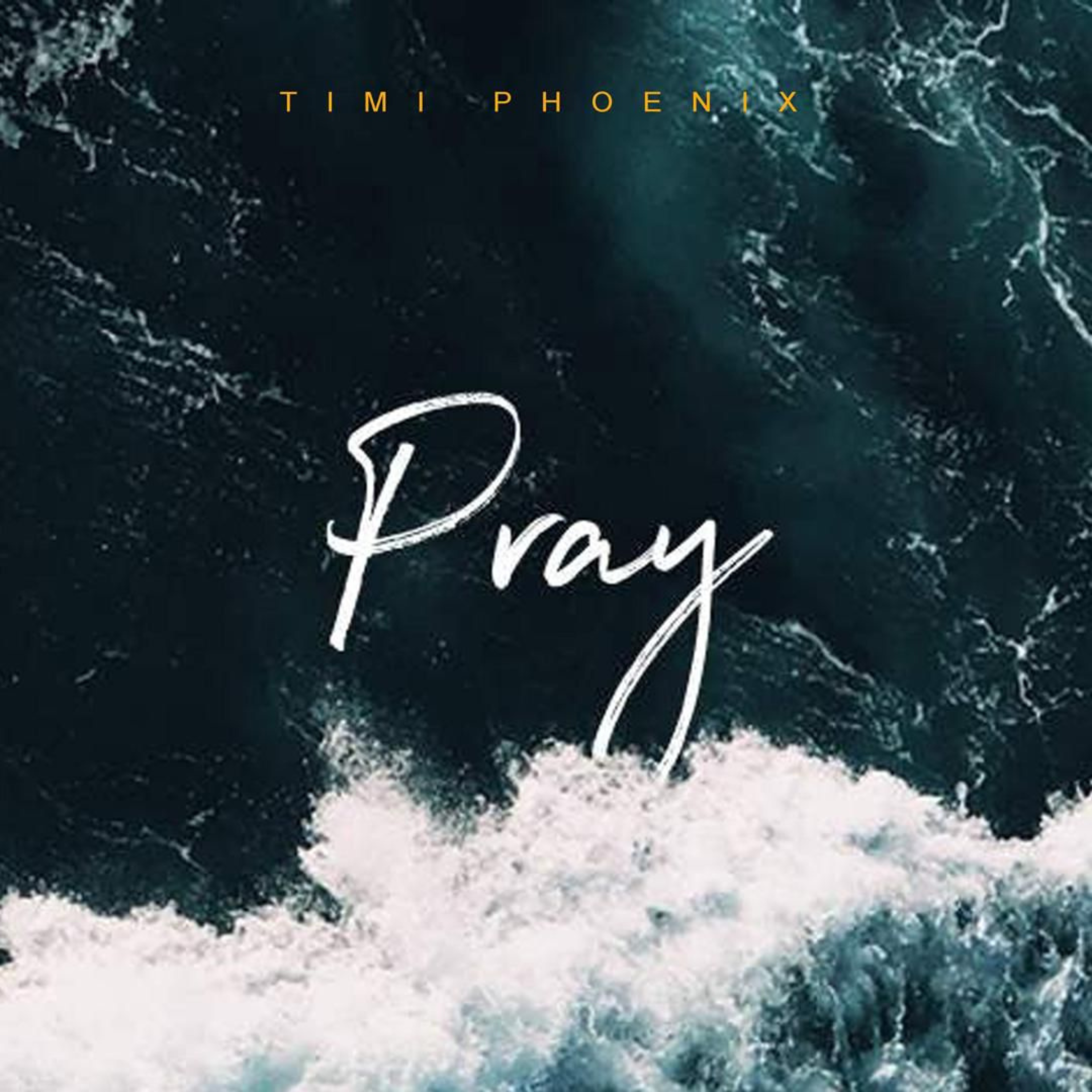 PRAY - Timi Phoenix