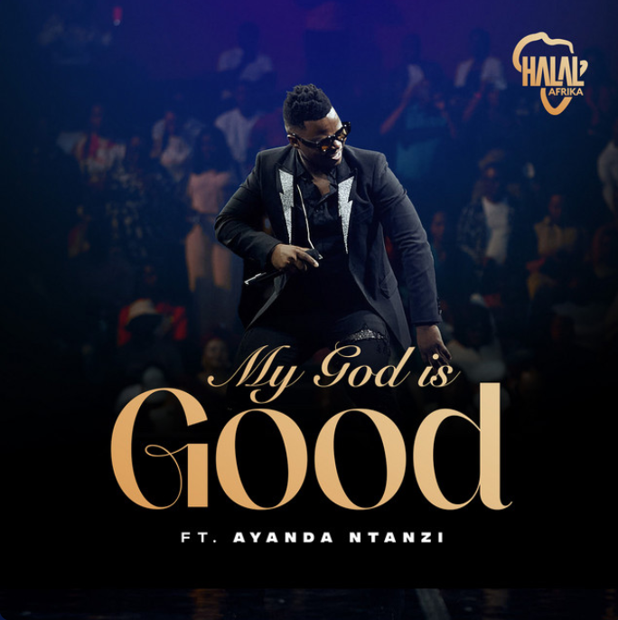 My God is Good by Halal Afrika x Ayanda Ntanzi