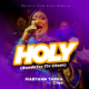Holy - MaryAnn Tarka ft Chee