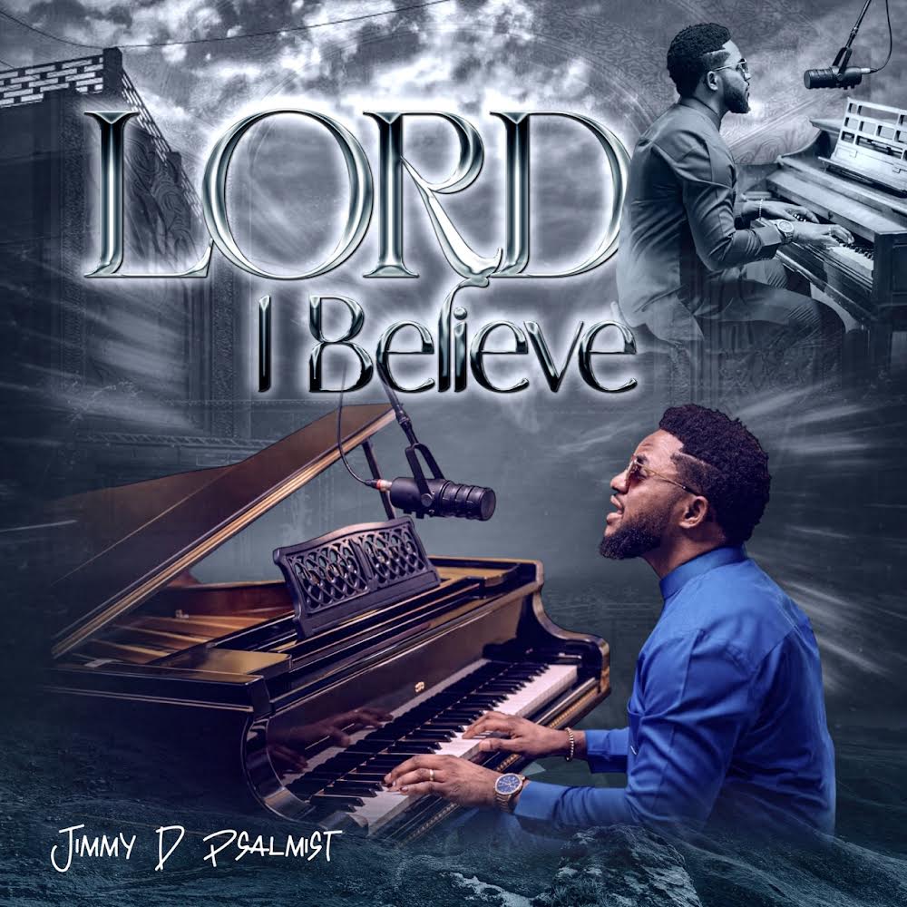 Lord I Believe - Jimmy D Psalmist Artwork