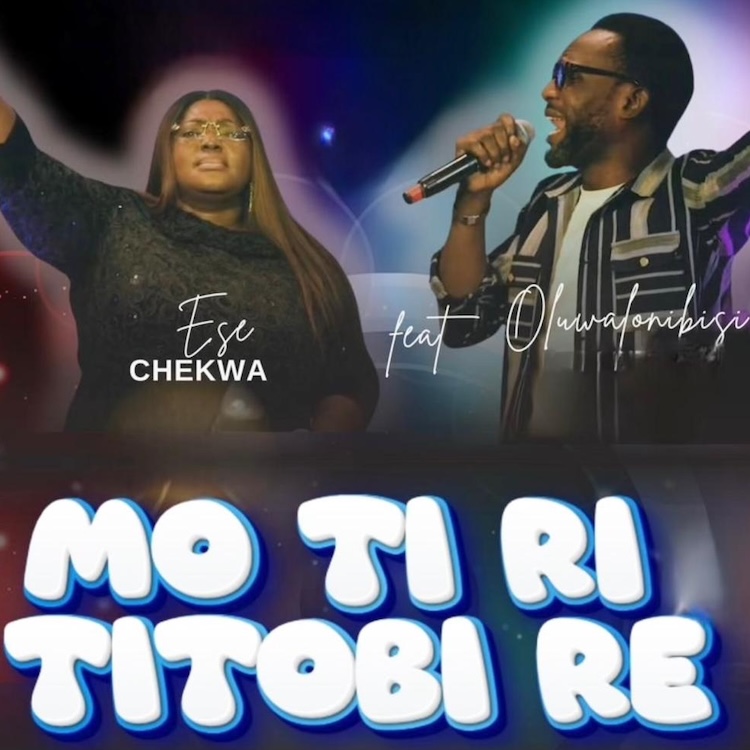 Mo Ti Ri Titobi Re - Ese Chekwa ft. Oluwalonibisi Artwork