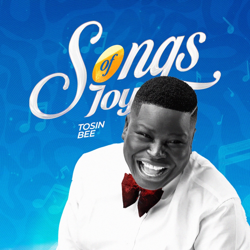 Songs Of Joy - Tosin Bee Artwork