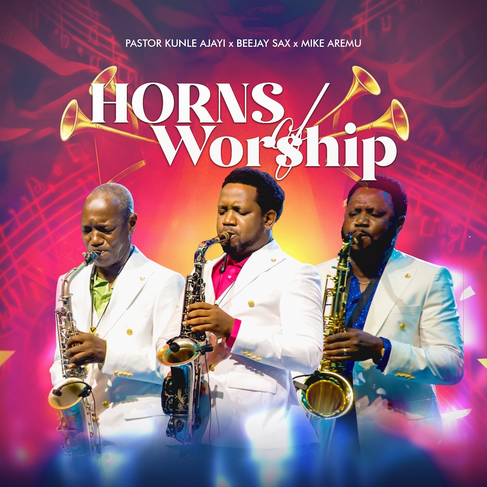 Horns of Worship - Beejay Sax ft. Mike Aremu & Pastor Kunle Ajayi Artwork
