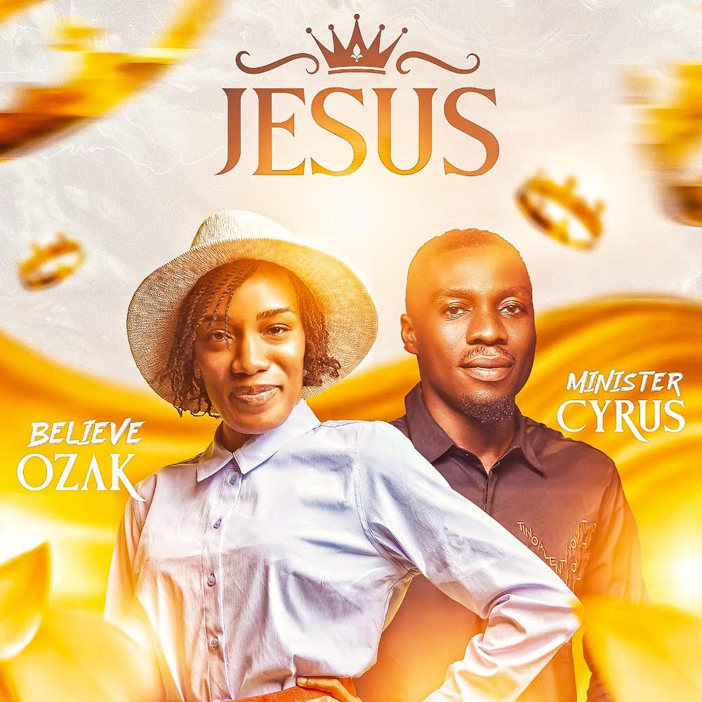 Jesus - Believe Ozak Ft. Minister Cyrus Artwork
