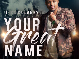 Your Great Name - Todd Dulaney