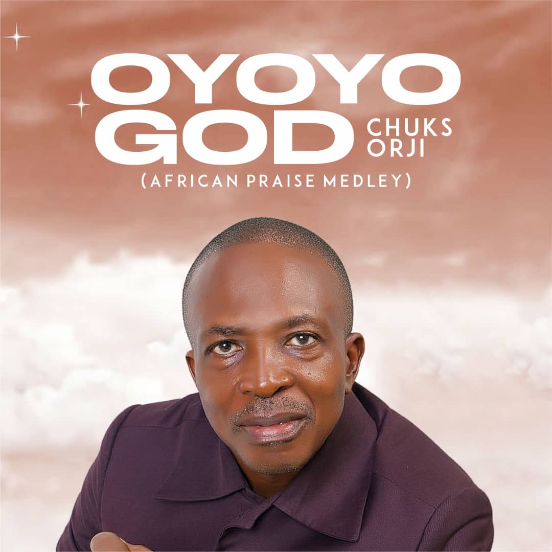 Download Oyoyo God (African Praise) - Chuks Orji Artwork