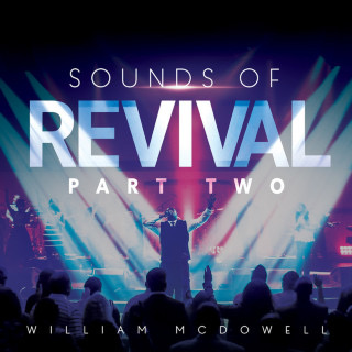 Sounds Of Revival Part Two - William McDowell Artwork