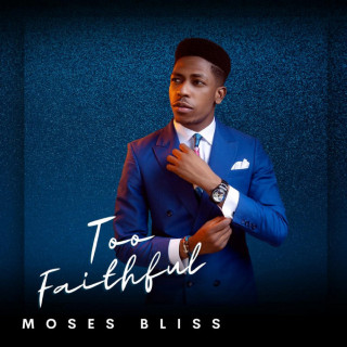 Too Faithful - Moses Bliss Artwork
