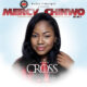 The Cross My Gaze - Mercy Chinwo Artwork