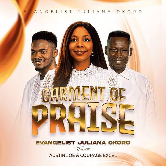 Garment of Praise - Evang Juliana Okoro Ft. Austin Joe & Courage Excel Artwork